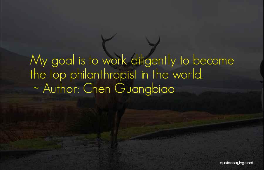 Work Diligently Quotes By Chen Guangbiao