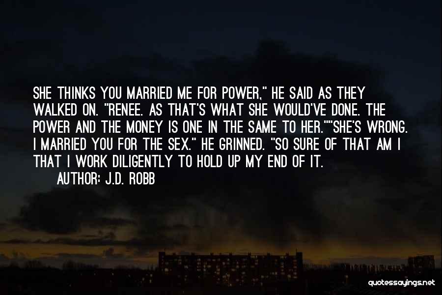 Work Diligently Quotes By J.D. Robb Work Diligently Quotes By J.D. Robb