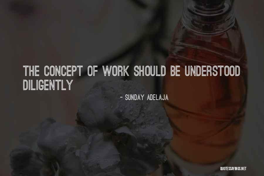 Work Diligently Quotes By Sunday Adelaja