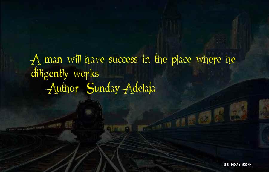 Work Diligently Quotes By Sunday Adelaja Work Diligently Quotes By Sunday Adelaja
