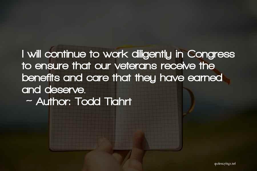 Work Diligently Quotes By Todd Tiahrt