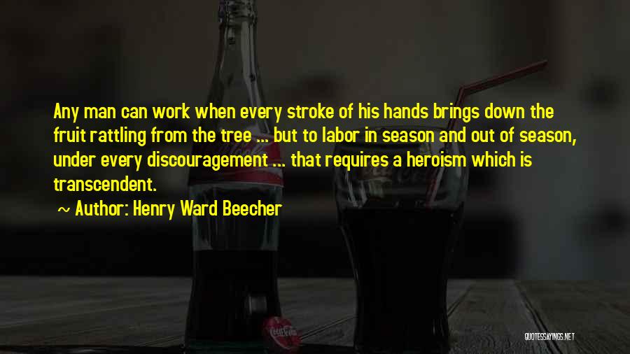 Work Discouragement Quotes By Henry Ward Beecher