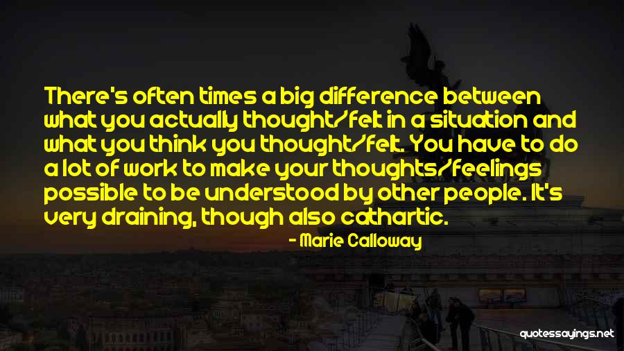 Work Draining Quotes By Marie Calloway Work Draining Quotes By Marie Calloway