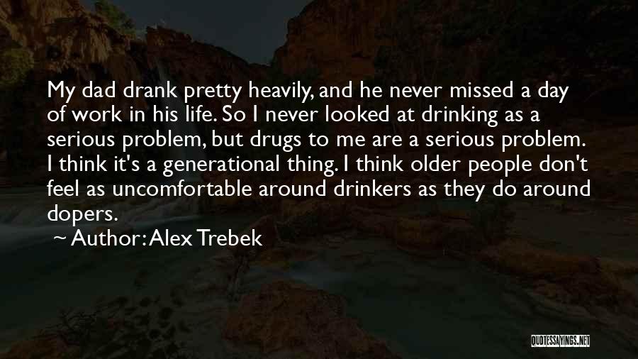 Work Drinking Quotes By Alex Trebek