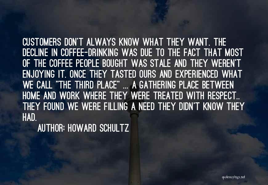 Work Drinking Quotes By Howard Schultz