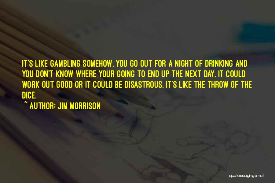 Work Drinking Quotes By Jim Morrison