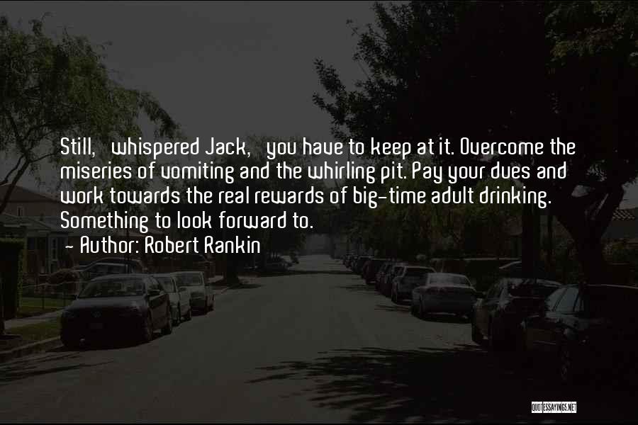 Work Drinking Quotes By Robert Rankin