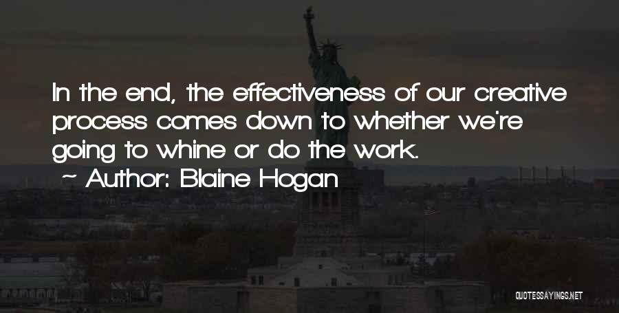Work Effectiveness Quotes By Blaine Hogan
