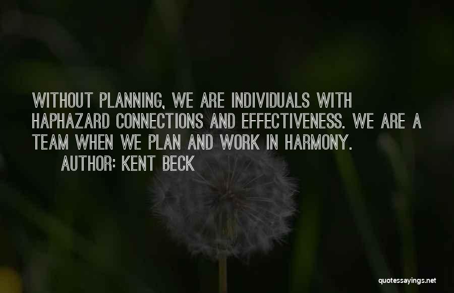Work Effectiveness Quotes By Kent Beck
