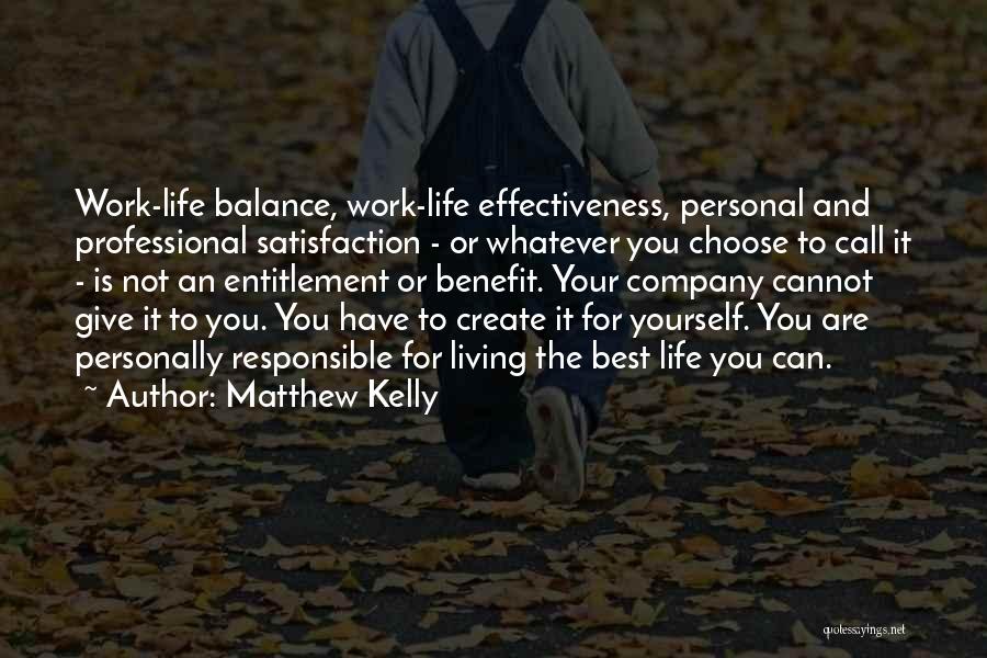 Work Effectiveness Quotes By Matthew Kelly