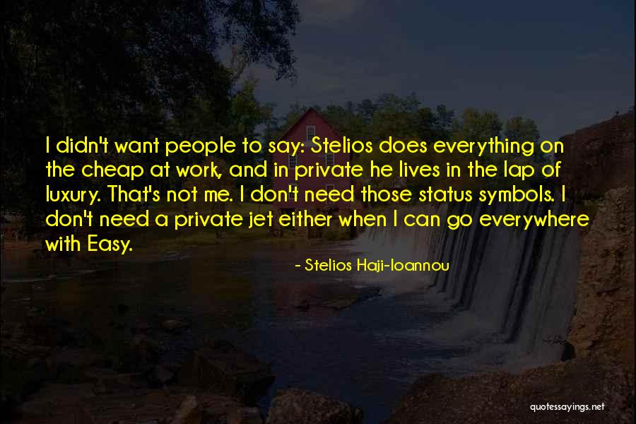 Work Either Quotes By Stelios Haji-Ioannou Work Either Quotes By Stelios Haji-Ioannou