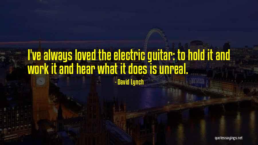 Work Electric Quotes By David Lynch Work Electric Quotes By David Lynch