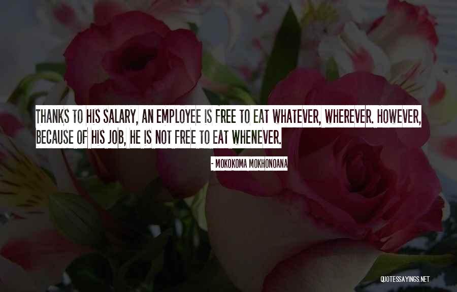 Work Employee Quotes By Mokokoma Mokhonoana Work Employee Quotes By Mokokoma Mokhonoana