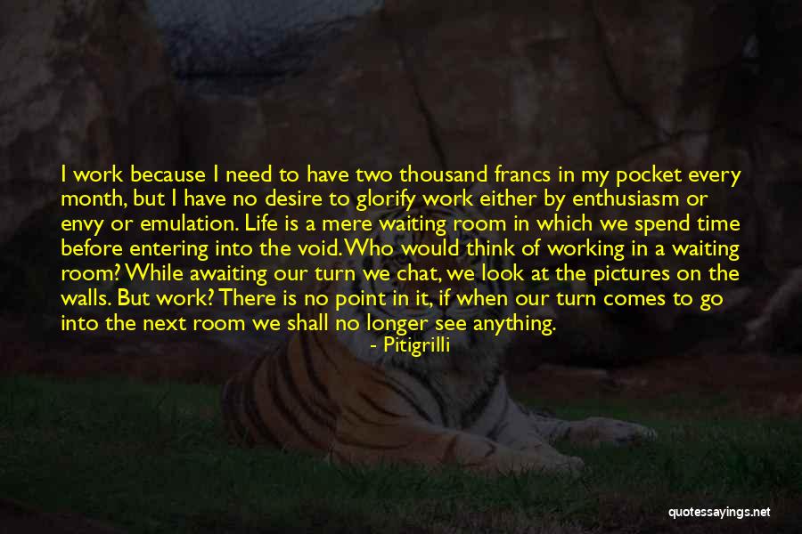 Work Enthusiasm Quotes By Pitigrilli Work Enthusiasm Quotes By Pitigrilli