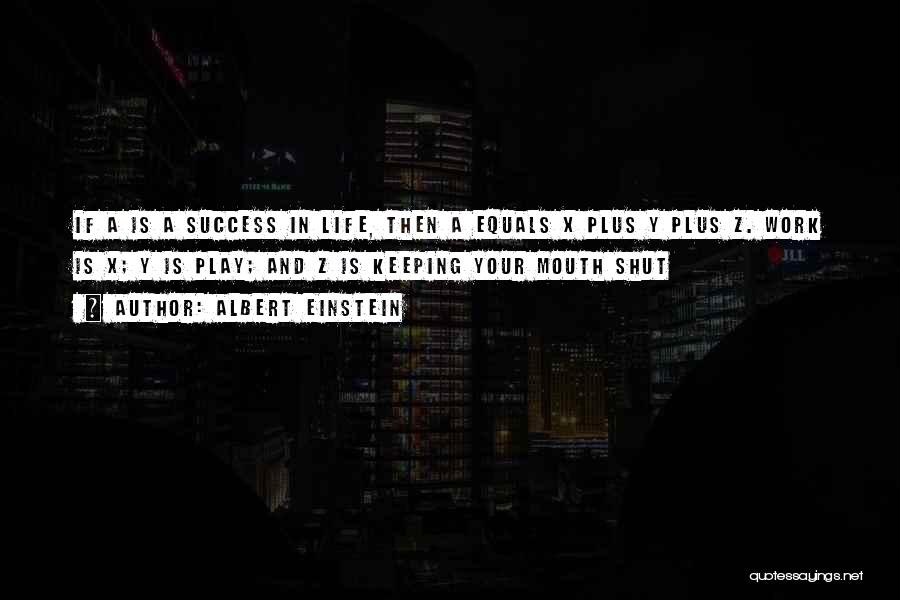 Work Equals Success Quotes By Albert Einstein