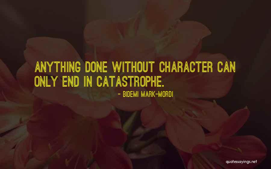 Work Ethic And Character Quotes By Bidemi Mark-Mordi Work Ethic And Character Quotes By Bidemi Mark-Mordi