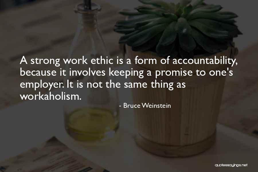 Work Ethic And Character Quotes By Bruce Weinstein Work Ethic And Character Quotes By Bruce Weinstein