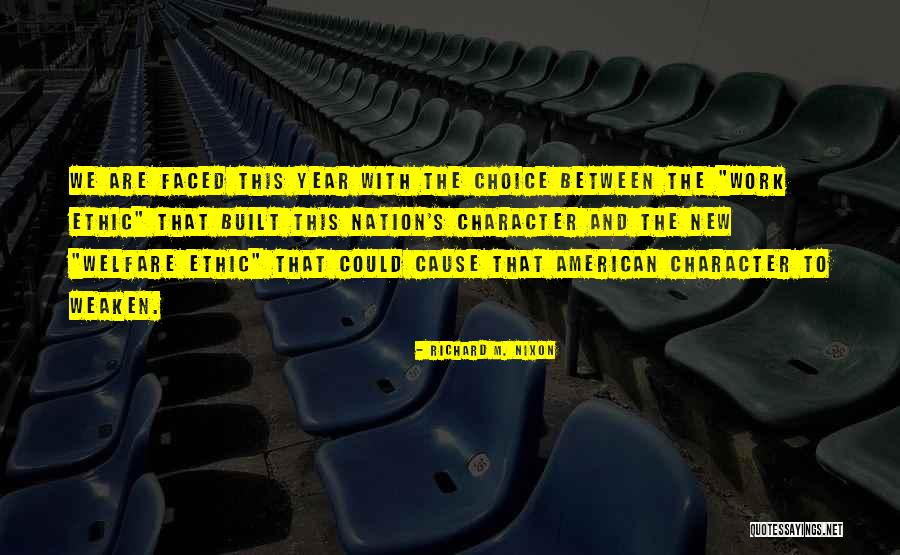 Work Ethic And Character Quotes By Richard M. Nixon Work Ethic And Character Quotes By Richard M. Nixon