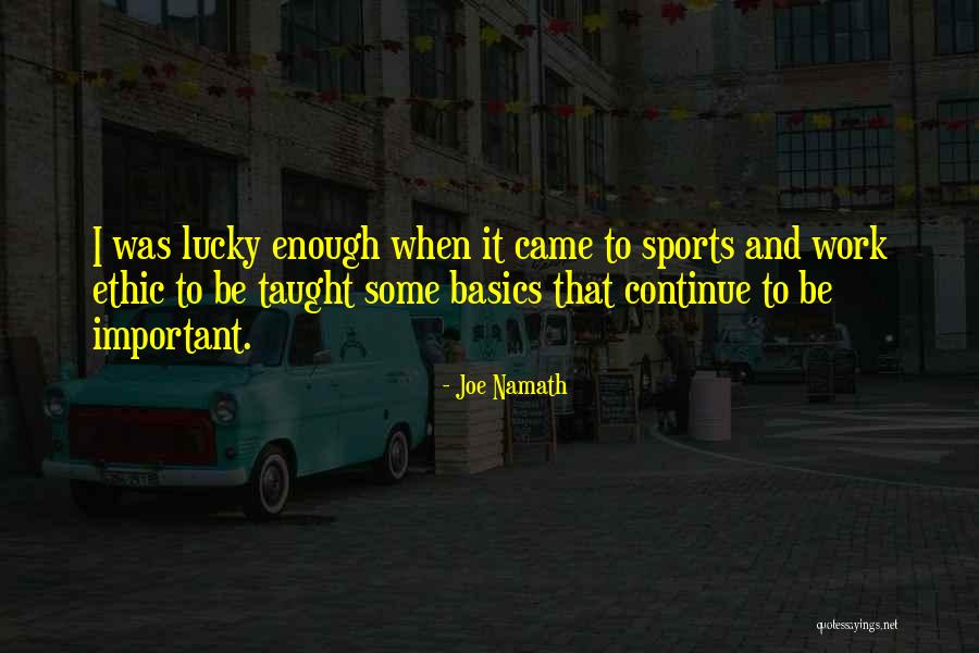 Work Ethic In Sports Quotes By Joe Namath