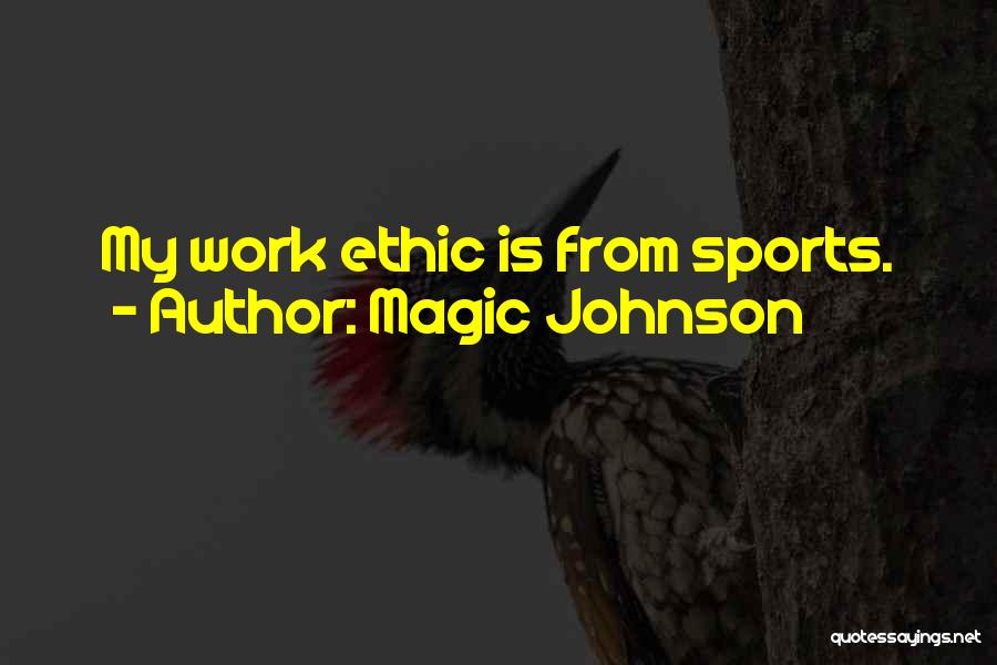 Work Ethic In Sports Quotes By Magic Johnson