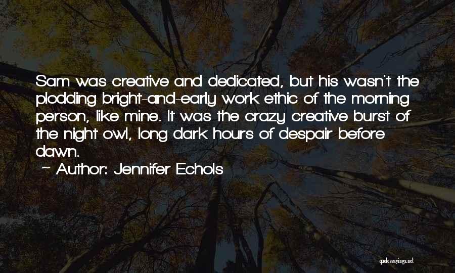 Work Ethic Quotes By Jennifer Echols
