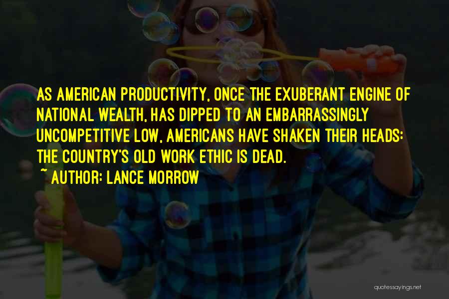 Work Ethic Quotes By Lance Morrow