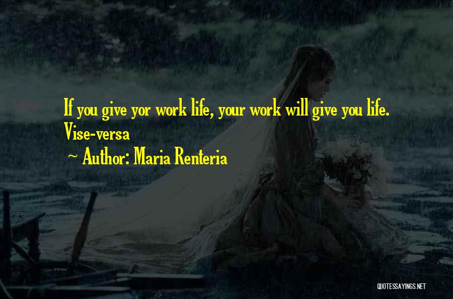 Work Ethic Quotes By Maria Renteria