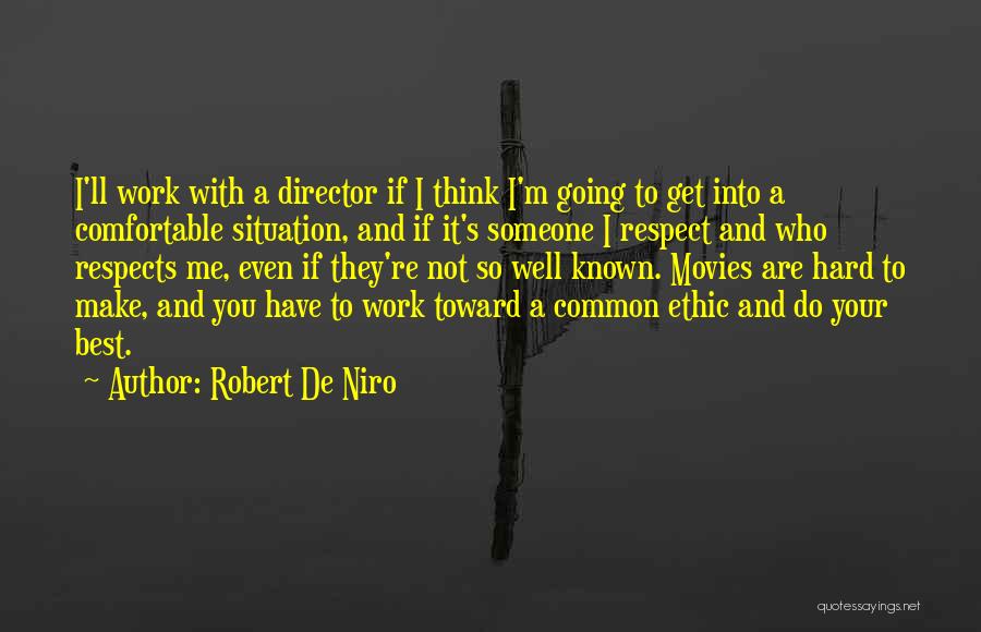 Work Ethic Quotes By Robert De Niro