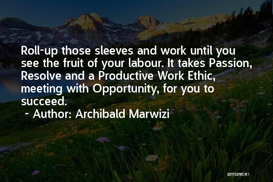 Work Ethic Success Quotes By Archibald Marwizi