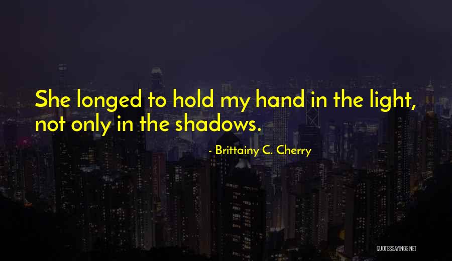 Work Ethnics Quotes By Brittainy C. Cherry Work Ethnics Quotes By Brittainy C. Cherry