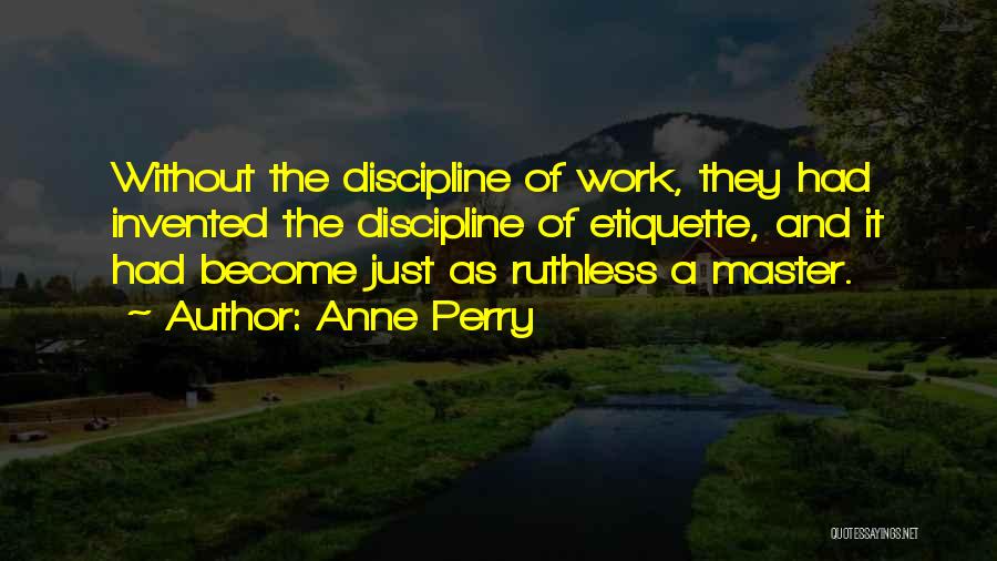 Work Etiquette Quotes By Anne Perry
