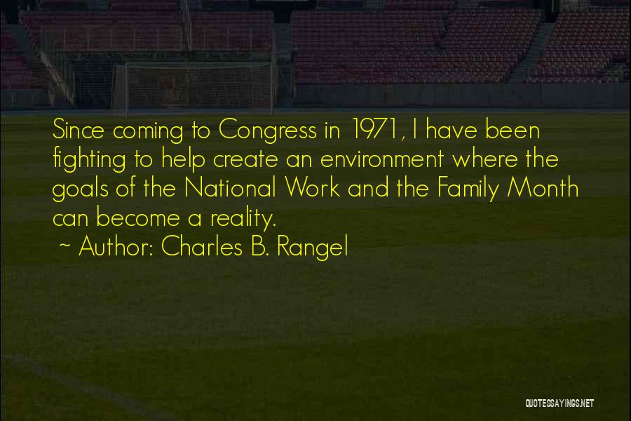 Work Family Quotes By Charles B. Rangel