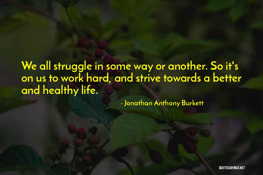 Work Family Quote Quotes By Jonathan Anthony Burkett