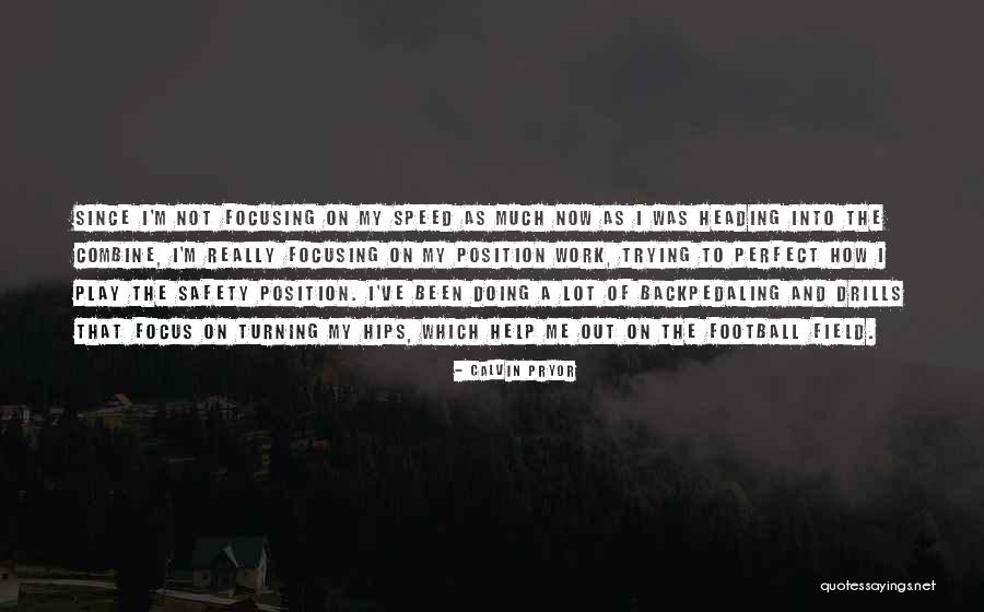 Work Focus Quotes By Calvin Pryor Work Focus Quotes By Calvin Pryor
