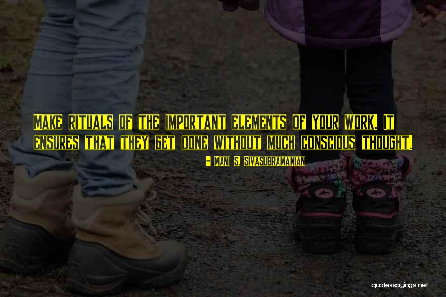 Work Focus Quotes By Mani S. Sivasubramanian Work Focus Quotes By Mani S. Sivasubramanian