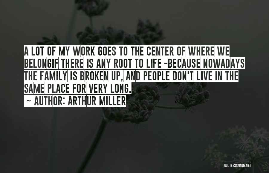 Work For Family Quotes By Arthur Miller