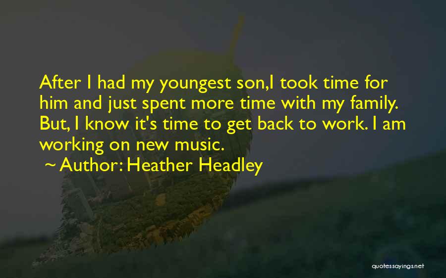 Work For Family Quotes By Heather Headley