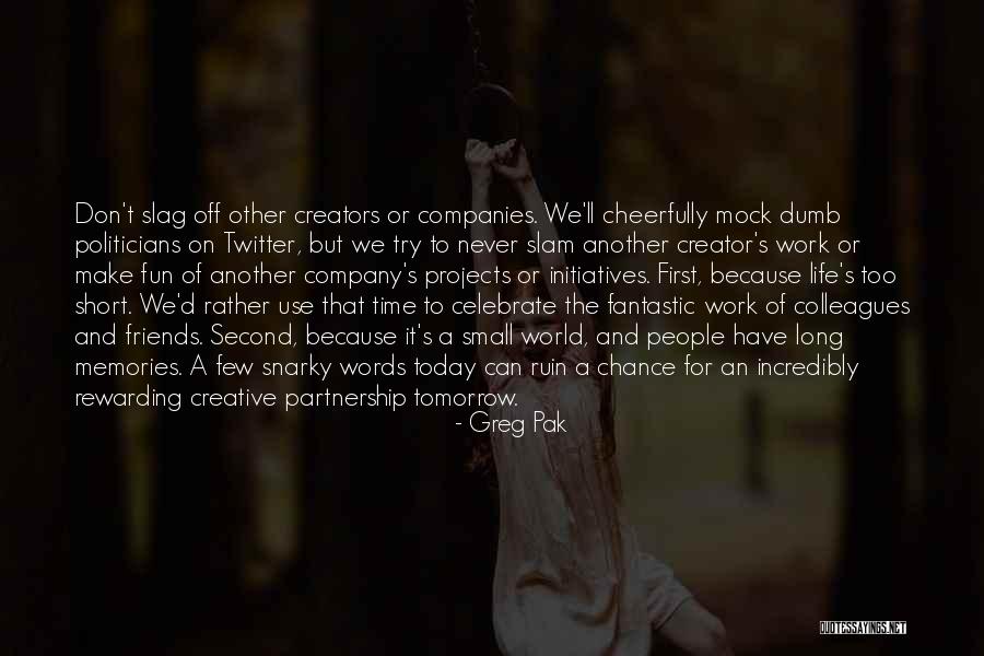 Work For Fun Quotes By Greg Pak Work For Fun Quotes By Greg Pak