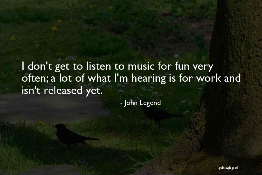 Work For Fun Quotes By John Legend Work For Fun Quotes By John Legend