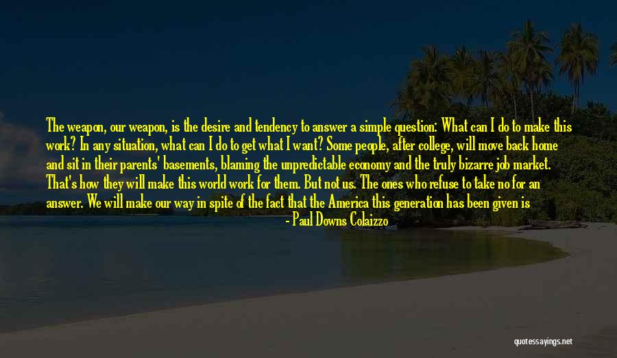Work For Fun Quotes By Paul Downs Colaizzo Work For Fun Quotes By Paul Downs Colaizzo