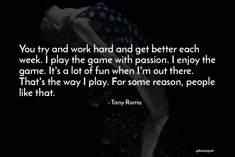 Work For Fun Quotes By Tony Romo Work For Fun Quotes By Tony Romo