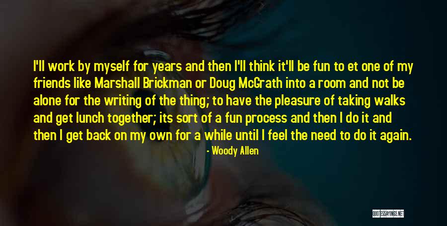 Work For Fun Quotes By Woody Allen Work For Fun Quotes By Woody Allen