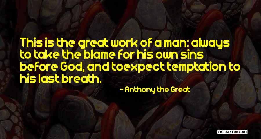 Work For God Quotes By Anthony The Great Work For God Quotes By Anthony The Great