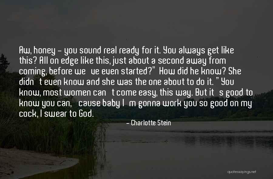 Work For God Quotes By Charlotte Stein Work For God Quotes By Charlotte Stein