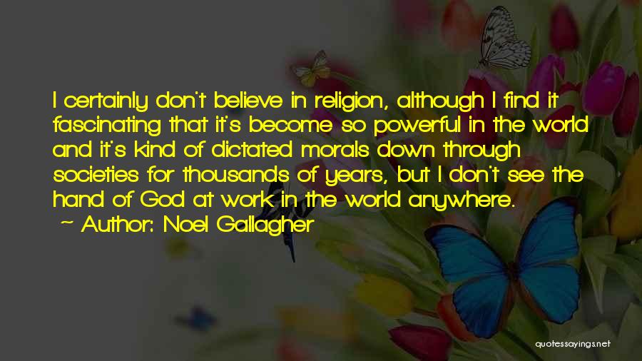 Work For God Quotes By Noel Gallagher