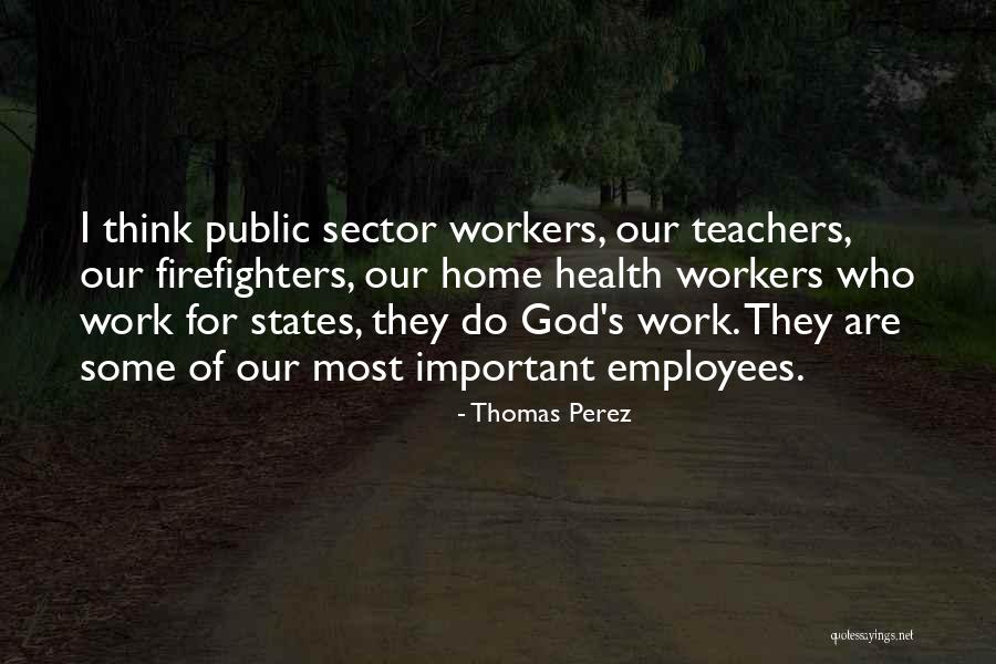 Work For God Quotes By Thomas Perez Work For God Quotes By Thomas Perez