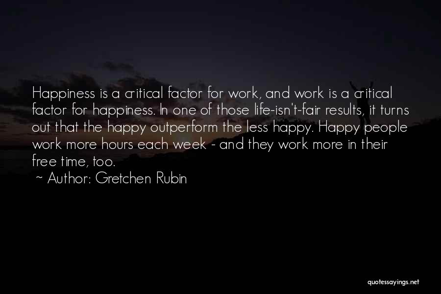 Work For Happiness Quotes By Gretchen Rubin