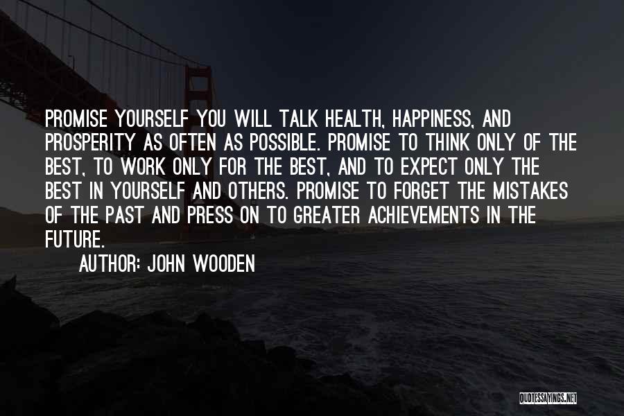 Work For Happiness Quotes By John Wooden