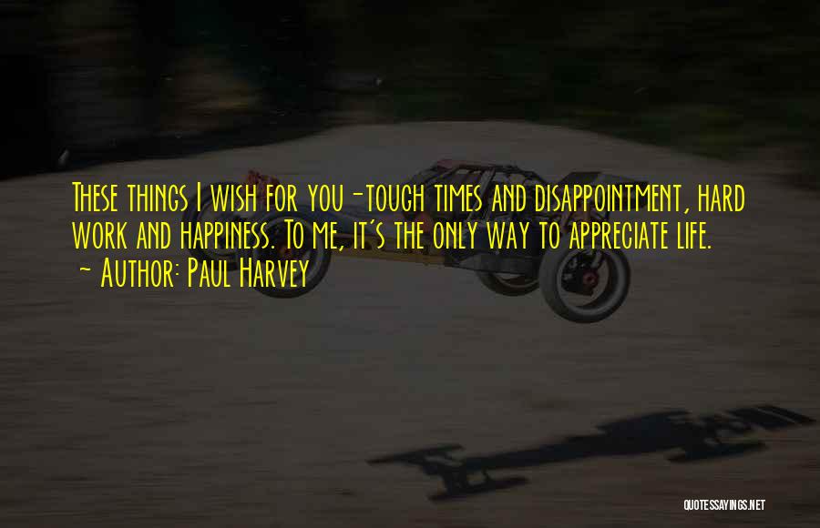 Work For Happiness Quotes By Paul Harvey