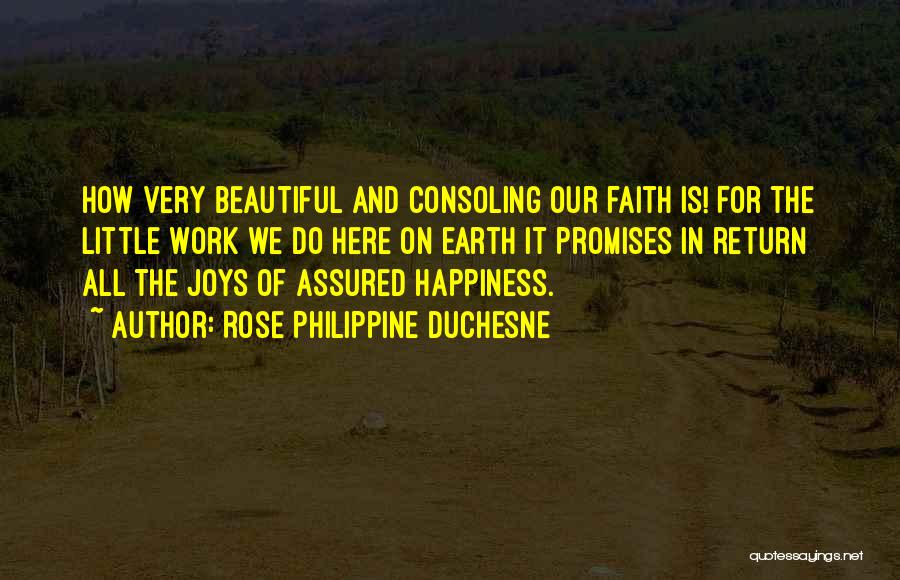 Work For Happiness Quotes By Rose Philippine Duchesne